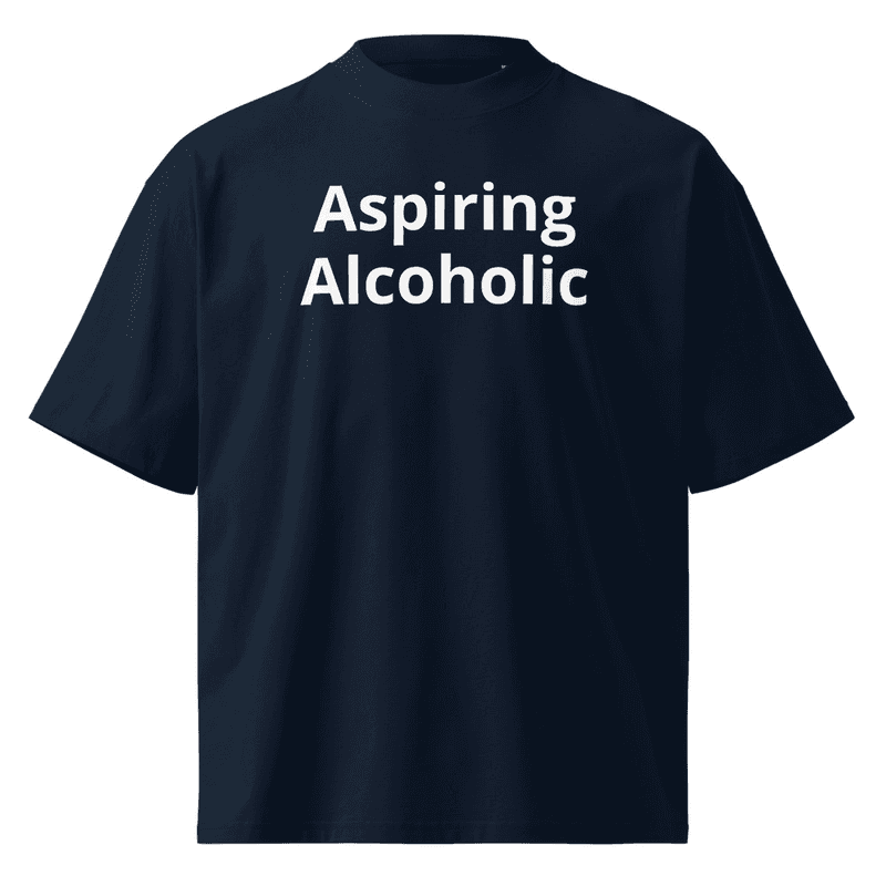 Aspiring alcoholic oversized t shirt tees